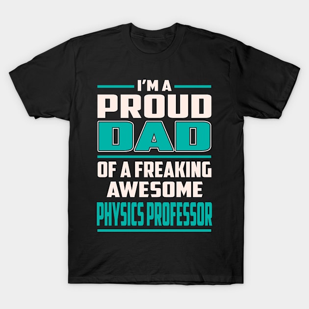 Proud DAD Physics Professor T-Shirt by Rento